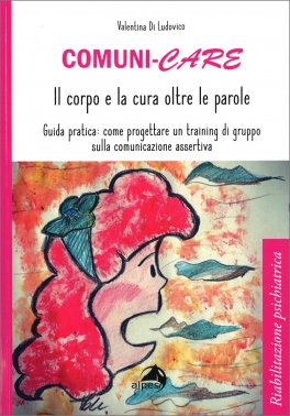 Comuni-care. Il corpo e la cura oltre le parole — Libro - 1