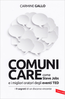 Comunicare come Steve Jobs e i migliori oratori degli eventi TED