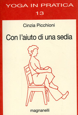 Yoga in pratica - n. 13 - Con l'Aiuto di una Sedia  — Libro - 1