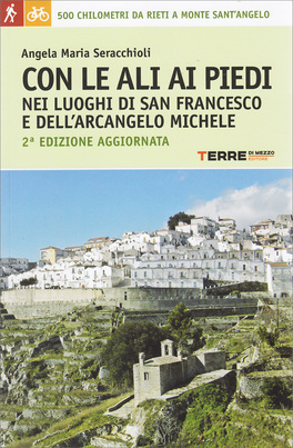 Con le Ali ai Piedi nei Luoghi di San Francesco e dell'Arcangelo Michele — Libro - 1