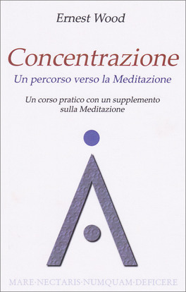 Concentrazione - Un Percorso verso la Meditazione — Libro - 1