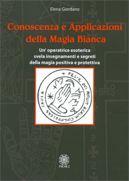 Conoscenza e Applicazioni della Magia Bianca — Libro - 1