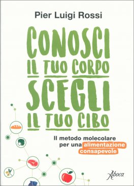 Conosci il Tuo Corpo Scegli il Tuo Cibo — Libro - 1