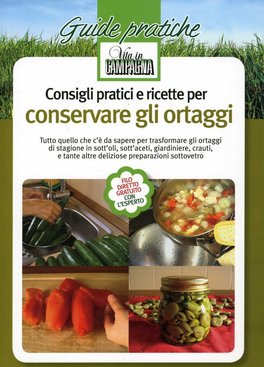 Consigli Pratici e Ricette per Conservare gli Ortaggi  — Libro - 1