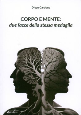 Corpo e Mente: Due Facce della Stessa Medaglia — Libro - 1