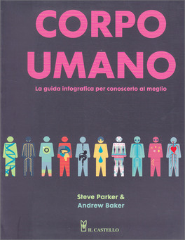 Corpo Umano - La Guida Infografica per Conoscerlo al Meglio — Libro - 1
