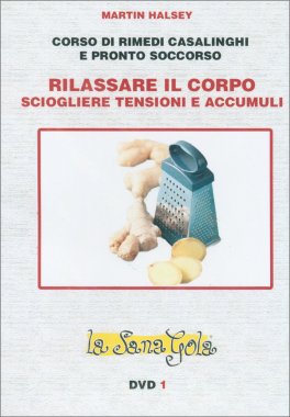 Corso di Rimedi Casalinghi - Rilassare il Corpo, Sciogliere Tensioni e Accumuli — DVD - 1