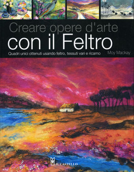 Creare Opere d'Arte con il Feltro  — Libro - 1