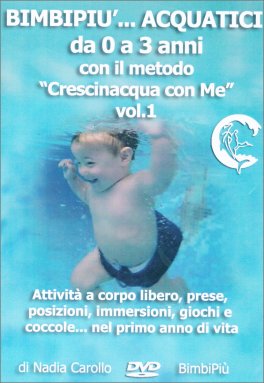 Bimbipiù...acquatici da 0 a 3 Anni "Crescinacqua con me" - Vol. 1