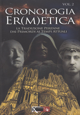 Cronologia Ermetica - Vol. 2  (dal 1315 al 1798) — Libro - 1