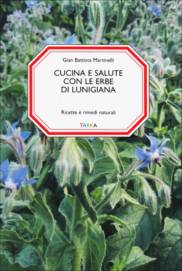 Cucina e Salute con le Erbe di Lunigiana  — Libro - 1