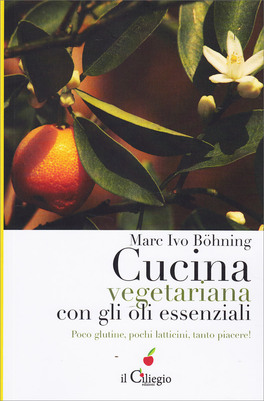 Cucina Vegetariana con gli Oli Essenziali — Libro - 1
