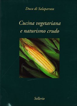 Cucina Vegetariana e Naturismo Crudo — Libro - 1