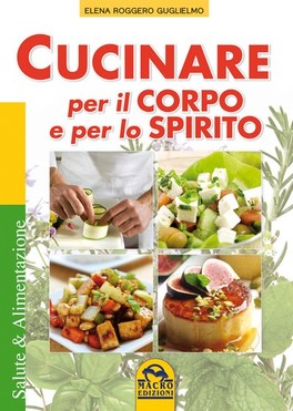 Cucinare per il Corpo e lo Spirito — Libro - 1