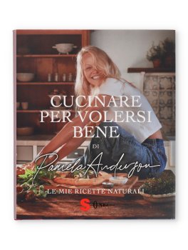 Cucinare per Volersi Bene di Pamela Anderson — Libro - 1