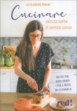 Cucinare Senza Latte e Senza Uova — Libro - 1