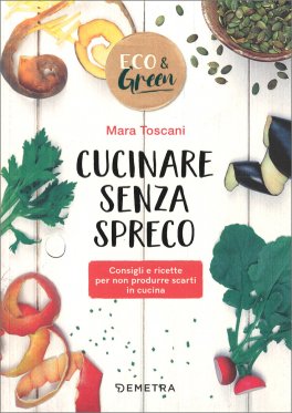 Cucinare Senza Spreco — Libro - 1