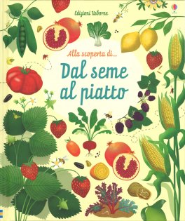 Dal Seme al Piatto - Alla Scoperta di... — Libro - 1