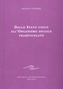 Dallo Stato Unico all'Organismo Sociale Triarticolato — Libro - 1
