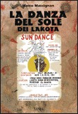 LA DANZA DEL SOLE DEI LAKOTA
di Marco Massignan

