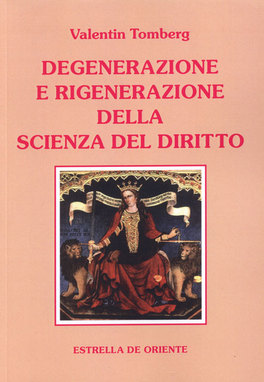 Degenerazione e Rigenerazione della Scienza del Diritto 