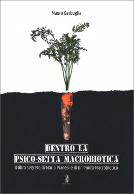 Dentro la Psico-Setta Macrobiotica — Libro - 1