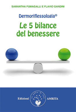 Dermoriflessologia ®: Le 5 Bilance del Benessere  — Libro - 1