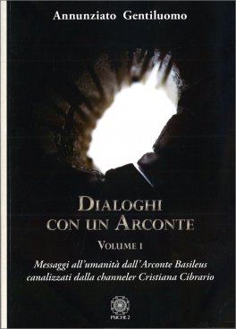 Dialoghi con un Arconte - Volume I — Libro - 1