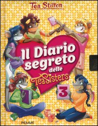 Il Diario Segreto Delle Tea Sisters. Ediz. Illustrata . Vol. 3
