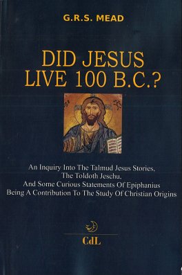 Did Jesus Live 100 B. C.? — Book - 1