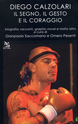 Diego Calzolari: Il Segno, il Gestoe il Coraggio 