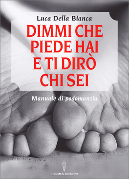 Dimmi che Piede hai e ti Dirò chi Sei — Libro - 1