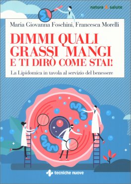 Dimmi Quali Grassi Mangi e ti Dirò Come Stai! — Libro - 1