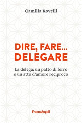 Dire, Fare... Delegare — Libro - 1