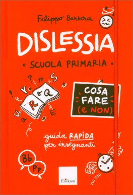Dislessia Cosa Fare (e Non) - Scuola Primaria — Libro - 1