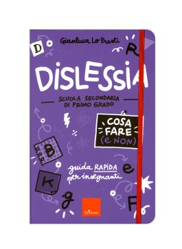 Dislessia - Cosa Fare (e Non) - Scuola Secondaria di I Grado — Libro - 1