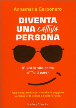 Diventa Una Cattiva Persona — Libro - 1