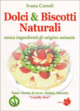 Dolci & Biscotti Naturali — Libro - 1