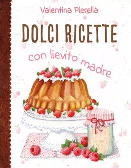 Dolci Ricette con Lievito Madre — Libro - 1