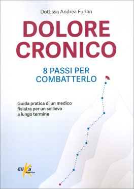 Dolore Cronico 8 Passi per Combatterlo — Libro - 1
