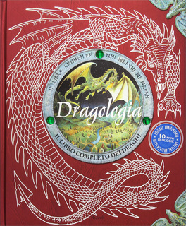 Dragologia - Il Libro Completo dei Draghi — Libro - 1