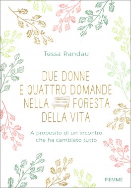 Due Donne e Quattro Domande nella Foresta della Vita — Libro - 1