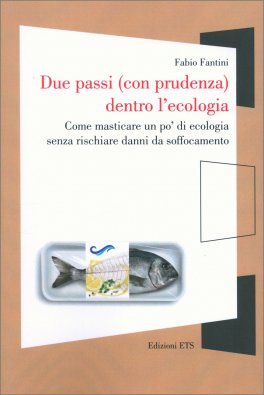 Due Passi (con Prudenza) Dentro l’Ecologia — Libro - 1