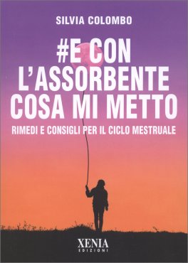 #e con l'Assorbente Cosa mi Metto — Libro - 1