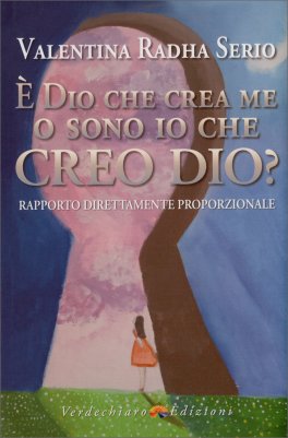 È Dio che Crea Me o Sono Io che Creo Dio? — Libro - 1
