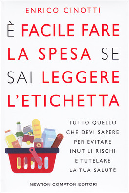 E' Facile fare la Spesa se sai Leggere l'Etichetta — Libro - 1