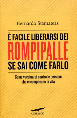 E' Facile Liberarsi dei Rompiballe se sai Come Farlo  — Libro - 1