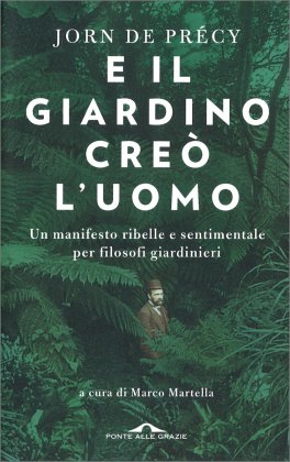 E il Giardino Creò l'Uomo — Libro - 1