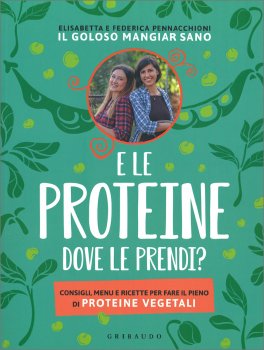 E le Proteine dove le Prendi? — Libro - 1