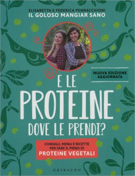 E le Proteine Dove le Prendi? — Libro - 1
